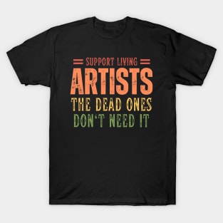 Support Living Artists T-Shirt